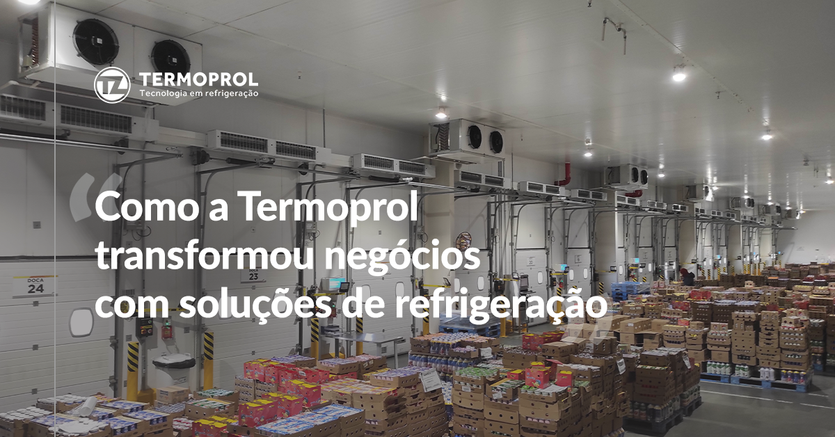 Como a Termoprol transformou negócios com soluções em refrigeração